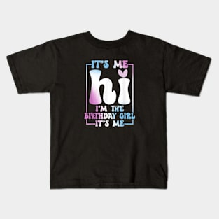 It's Me Hi I'm the Birthday Girl It's Me Kids T-Shirt